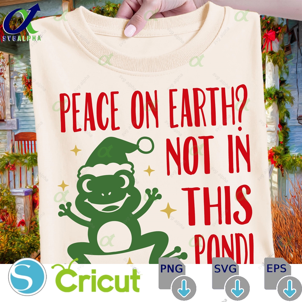 Peach On Earth Not In This Pond Santa Frog Svg Funny Christmas Svg Png Funny Christmas Shirt Svg Sublimation Designs Christmas Png Svglapha